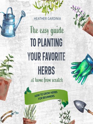 cover image of How to Grow Herbs for Beginners